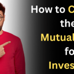 How to Choose the Right Mutual Fund for Your Investment: A Heartfelt Guide for Every Investor