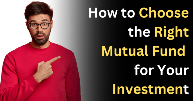 How to Choose the Right Mutual Fund for Your Investment: A Heartfelt Guide for Every Investor