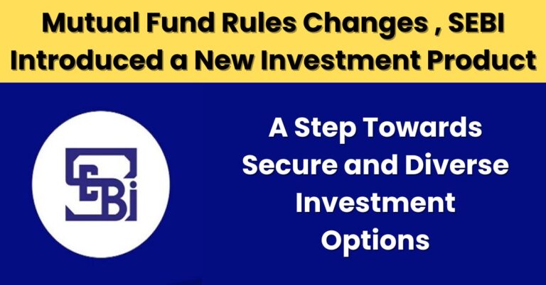 SEBI Introduces New Mutual Fund Rules: A Step Towards Secure and Diverse Investment Options